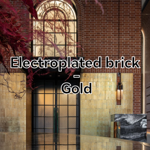 Electroplated Brick Gold >; Premium Wall Decoration Material